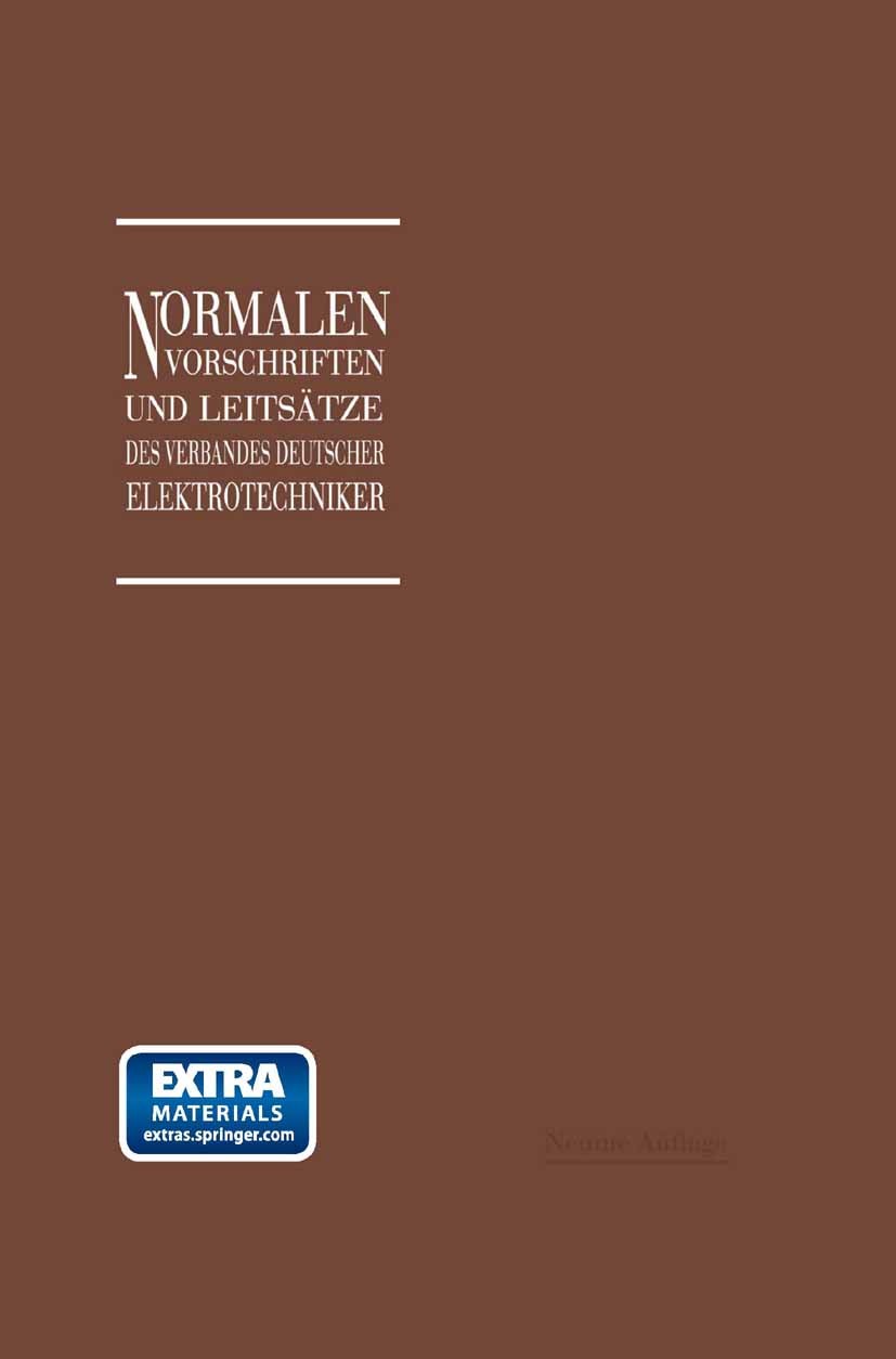 Titlebook: Normalien, Vorschriften und Leitsätze des Verbandes Deutscher Elektrotechniker eingetragener Verein; Georg Dettmar (Generalsekretär) Book Titlebook: Normalien, Vorschriften und Leitsätze des Verbandes Deutscher Elektrotechniker eingetragener Verein; Georg Dettmar (Generalsekretär) Book