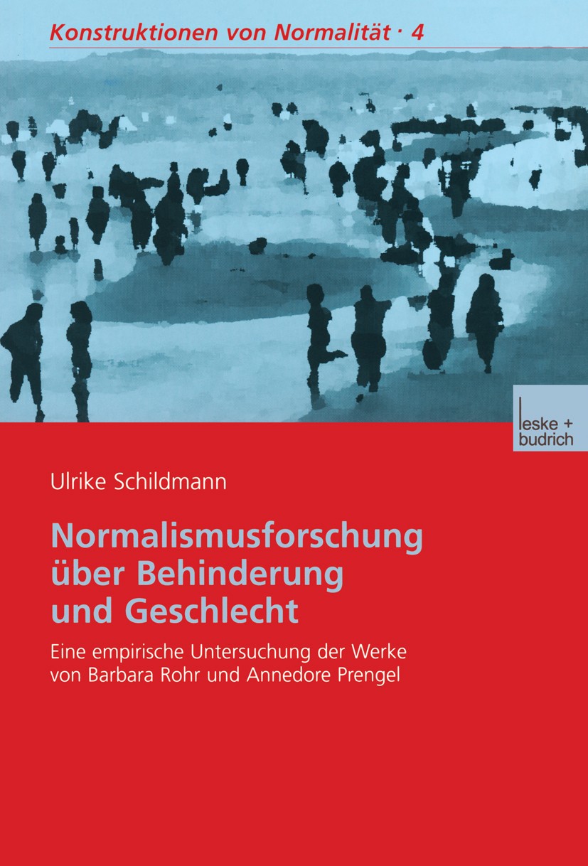Titlebook: Normalismusforschung über Behinderung und Geschlecht; Eine empirische Unte Ulrike Schildmann Book 2004 Leske + Budrich Opladen 2004 Differe Titlebook: Normalismusforschung über Behinderung und Geschlecht; Eine empirische Unte Ulrike Schildmann Book 2004 Leske + Budrich Opladen 2004 Differe