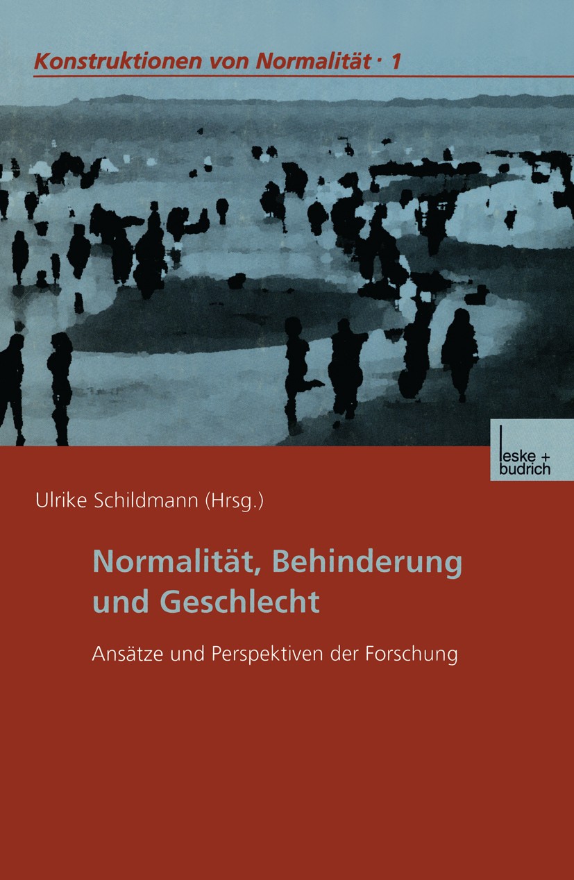 Titlebook: Normalität, Behinderung und Geschlecht; Ansätze und Perspekt Ulrike Schildmann Book 2001 Springer Fachmedien Wiesbaden 2001 Behinderte.Behi Titlebook: Normalität, Behinderung und Geschlecht; Ansätze und Perspekt Ulrike Schildmann Book 2001 Springer Fachmedien Wiesbaden 2001 Behinderte.Behi