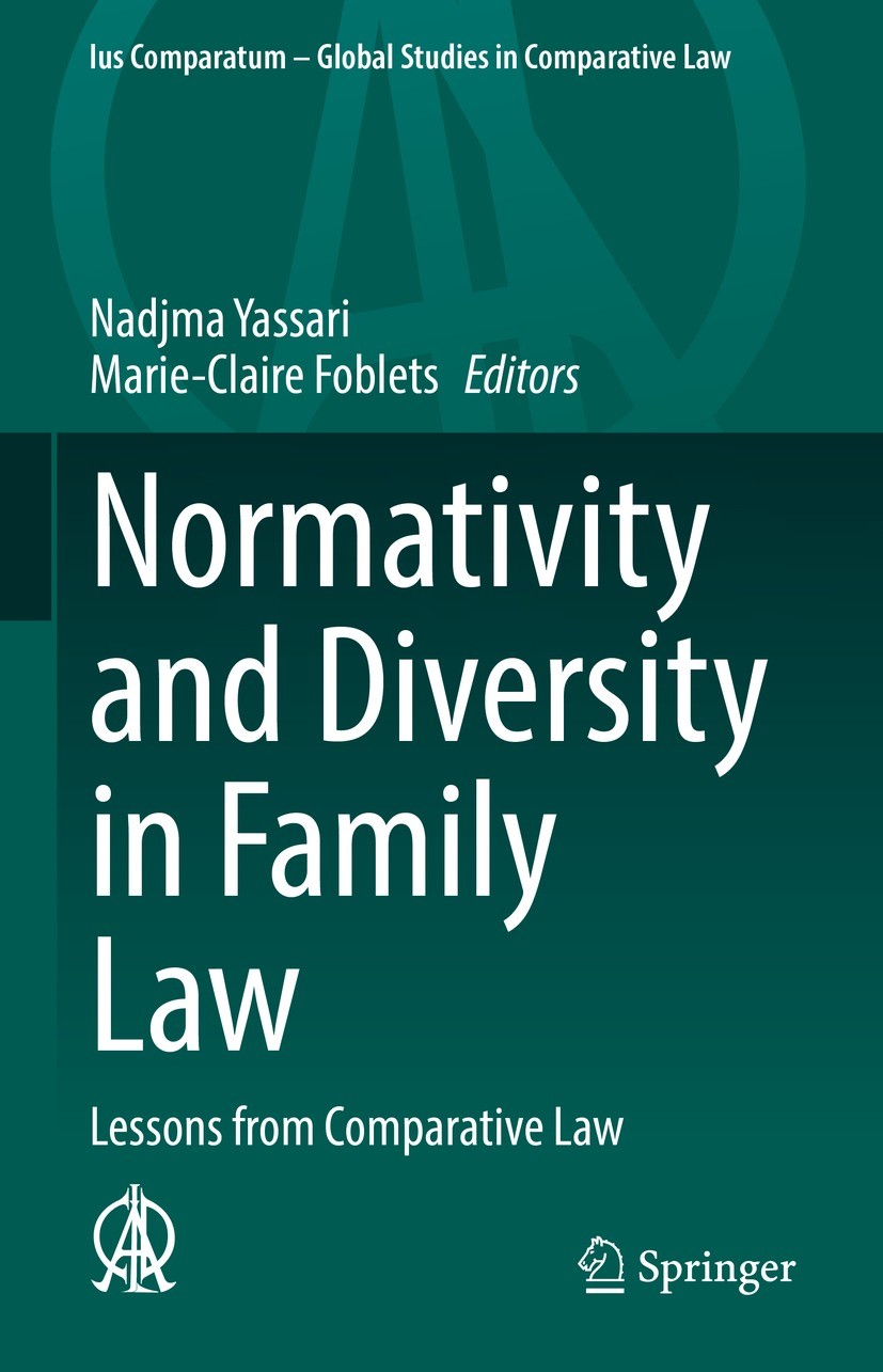 Titlebook: Normativity and Diversity in Family Law; Lessons from Compara Nadjma Yassari,Marie-Claire Foblets Book 2022 Springer Nature Switzerland AG Titlebook: Normativity and Diversity in Family Law; Lessons from Compara Nadjma Yassari,Marie-Claire Foblets Book 2022 Springer Nature Switzerland AG