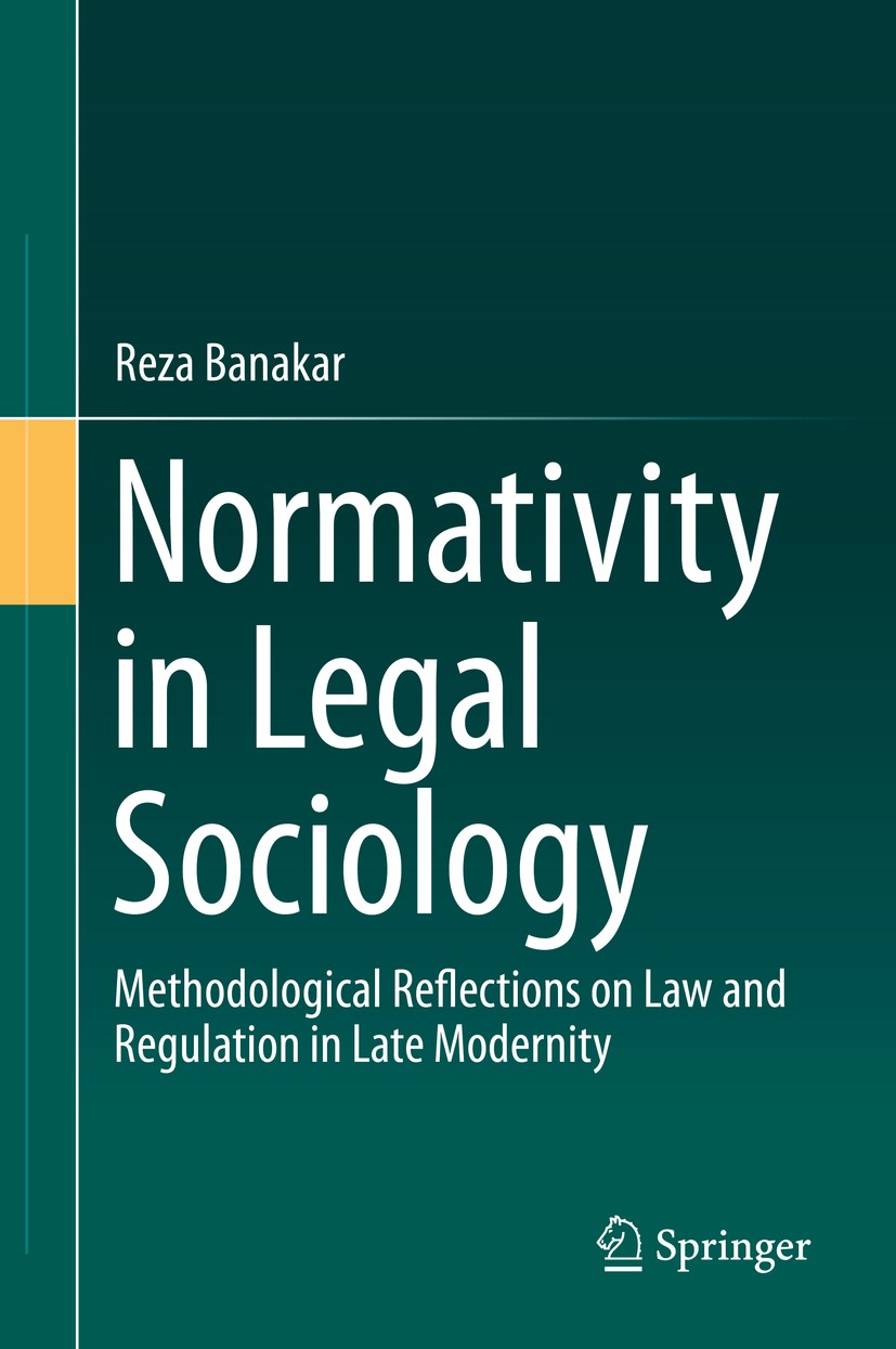 Titlebook: Normativity in Legal Sociology; Methodological Refle Reza Banakar Book 2015 Springer International Publishing Switzerland 2015 Legal method Titlebook: Normativity in Legal Sociology; Methodological Refle Reza Banakar Book 2015 Springer International Publishing Switzerland 2015 Legal method