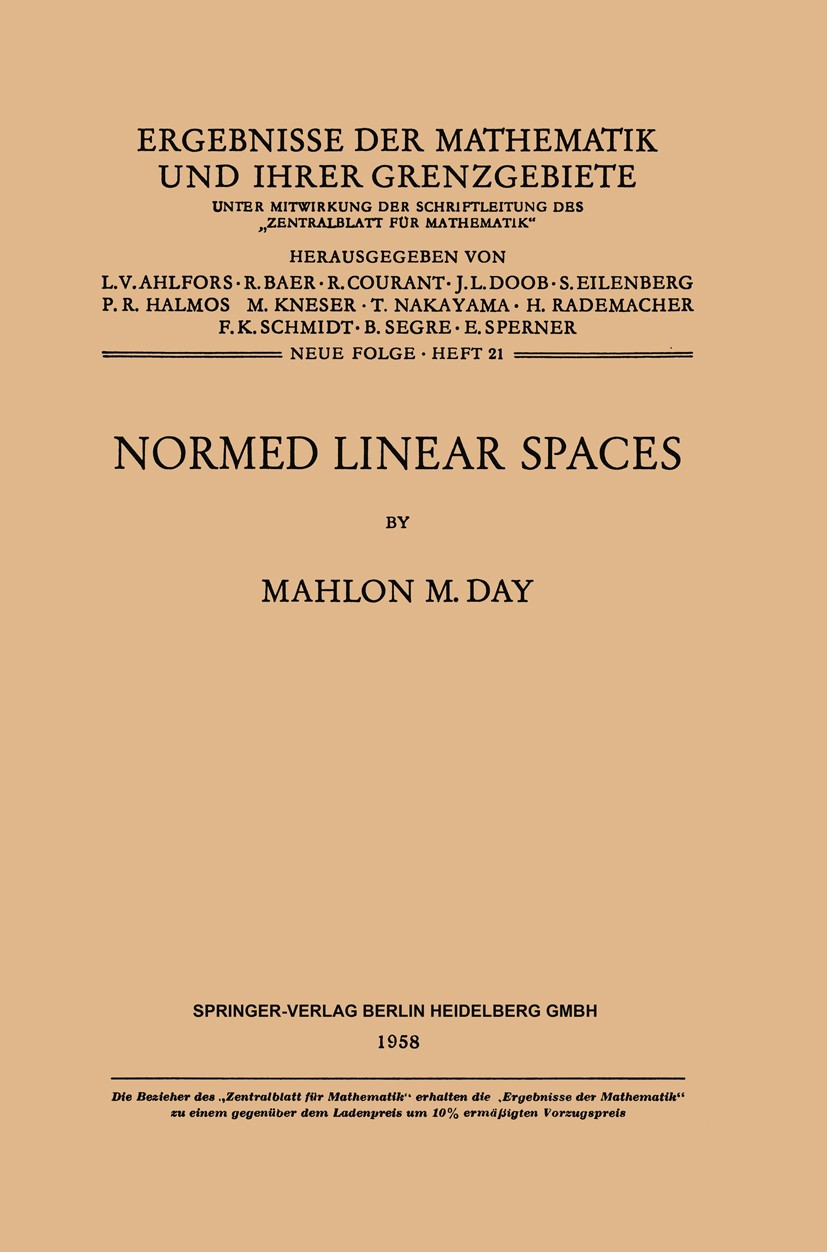 Titlebook: Normed Linear Spaces; Mahlon M. Day Book 1958 Springer-Verlag Berlin Heidelberg 1958 DEX.Rack.compactness.continuous function.convergence. Titlebook: Normed Linear Spaces; Mahlon M. Day Book 1958 Springer-Verlag Berlin Heidelberg 1958 DEX.Rack.compactness.continuous function.convergence.
