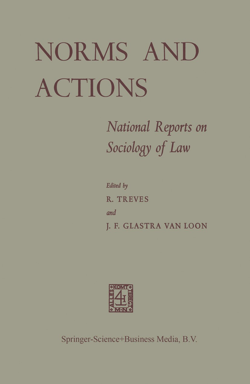 Titlebook: Norms and Actions; National Reports on R. Treves,J. F. Glastra Loon Book 1968 Springer Science+Business Media Dordrecht 1968 Nation.sociol Titlebook: Norms and Actions; National Reports on R. Treves,J. F. Glastra Loon Book 1968 Springer Science+Business Media Dordrecht 1968 Nation.sociol