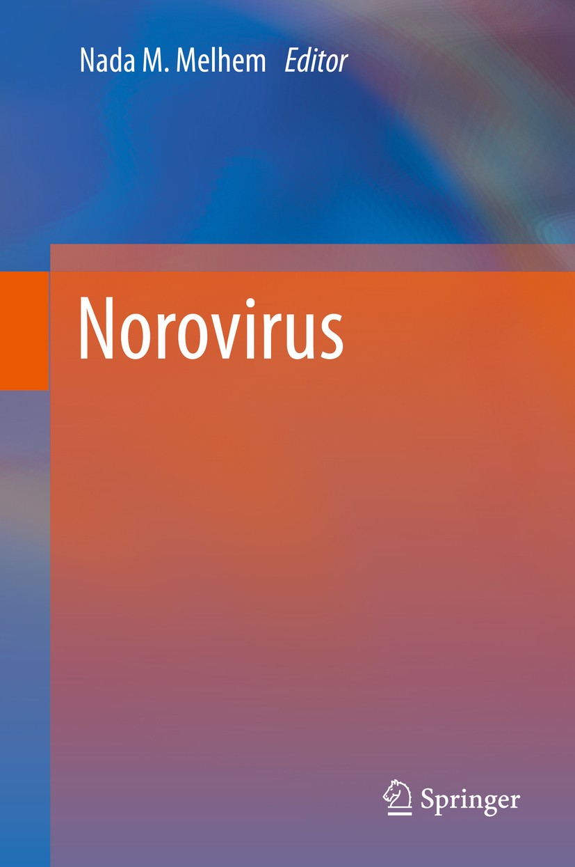 Titlebook: Norovirus; Nada M. Melhem Book 2019 Springer Nature Switzerland AG 2019 virulence.food-borne virus.host susceptibility.gastroenteritis.Cal Titlebook: Norovirus; Nada M. Melhem Book 2019 Springer Nature Switzerland AG 2019 virulence.food-borne virus.host susceptibility.gastroenteritis.Cal