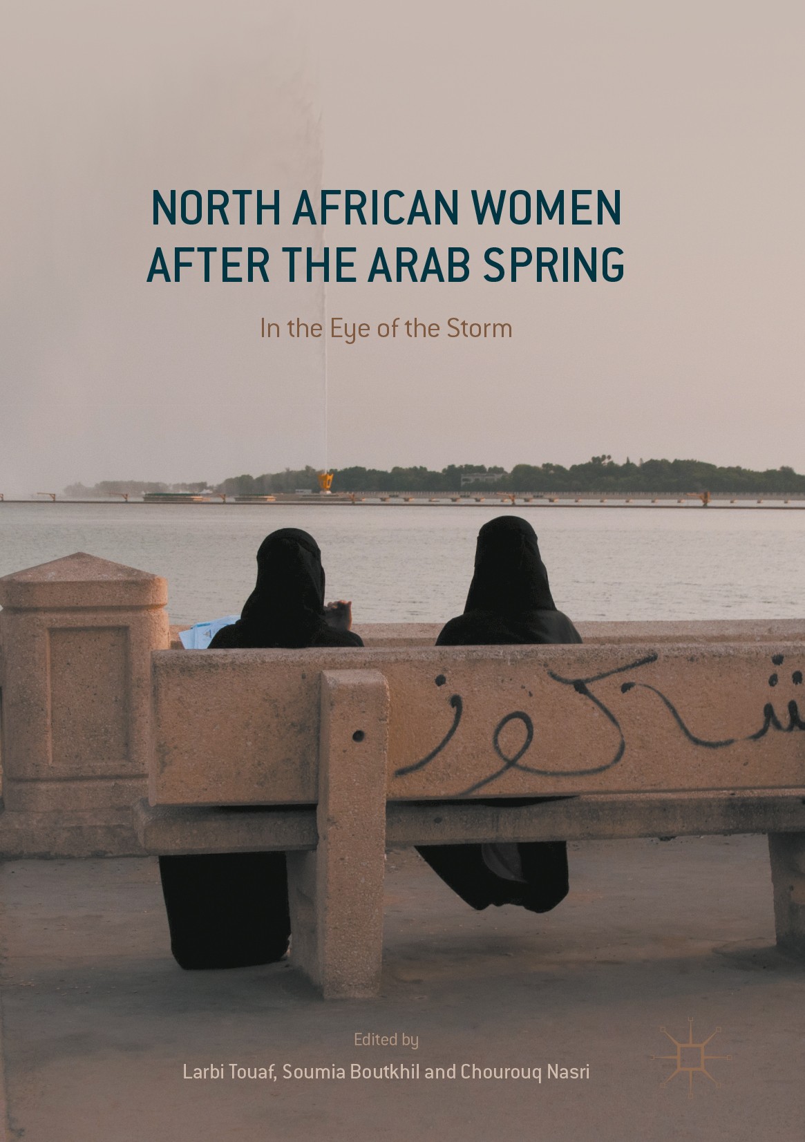 Titlebook: North African Women after the Arab Spring; In the Eye of the St Larbi Touaf,Soumia Boutkhil,Chourouq Nasri Book 2017 The Editor(s) (if appl Titlebook: North African Women after the Arab Spring; In the Eye of the St Larbi Touaf,Soumia Boutkhil,Chourouq Nasri Book 2017 The Editor(s) (if appl