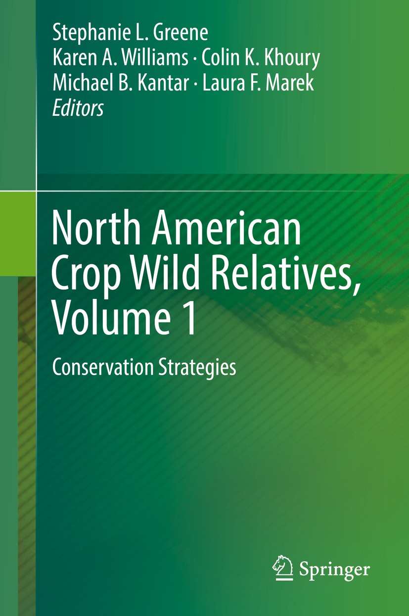 Titlebook: North American Crop Wild Relatives, Volume 1; Conservation Strateg Stephanie L.‘Greene,Karen A.‘Williams,Laura F.‘Mar Book 2018 This is a U Titlebook: North American Crop Wild Relatives, Volume 1; Conservation Strateg Stephanie L.‘Greene,Karen A.‘Williams,Laura F.‘Mar Book 2018 This is a U