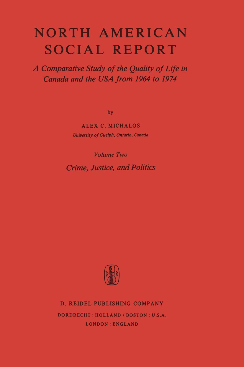 Titlebook: North American Social Report; A Comparative Study Alex C. Michalos Book 1980 D. Reidel Publishing Company, Dordrecht, Holland 1980 Nation. Titlebook: North American Social Report; A Comparative Study Alex C. Michalos Book 1980 D. Reidel Publishing Company, Dordrecht, Holland 1980 Nation.