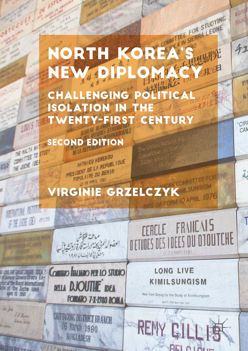 Titlebook: North Korea’s New Diplomacy; Challenging Politica Virginie Grzelczyk Book 2024Latest edition The Editor(s) (if applicable) and The Author(s Titlebook: North Korea’s New Diplomacy; Challenging Politica Virginie Grzelczyk Book 2024Latest edition The Editor(s) (if applicable) and The Author(s