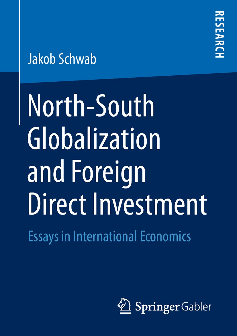 Titlebook: North-South Globalization and Foreign Direct Investment; Essays in Internatio Jakob Schwab Book 2018 Springer Fachmedien Wiesbaden GmbH, pa Titlebook: North-South Globalization and Foreign Direct Investment; Essays in Internatio Jakob Schwab Book 2018 Springer Fachmedien Wiesbaden GmbH, pa