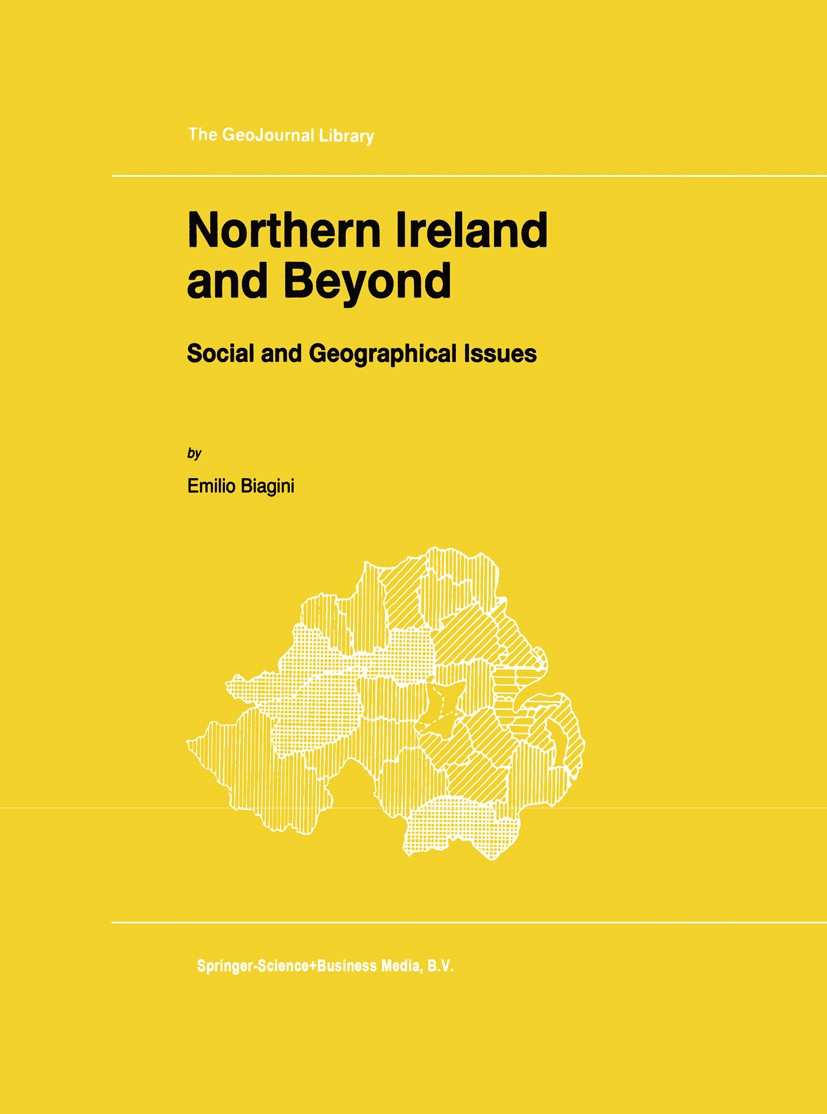 Titlebook: Northern Ireland and Beyond; Social and Geographi Emilio Biagini Book 1996 Springer Nature B.V. 1996 Europe.Plantation.geography.history.po Titlebook: Northern Ireland and Beyond; Social and Geographi Emilio Biagini Book 1996 Springer Nature B.V. 1996 Europe.Plantation.geography.history.po