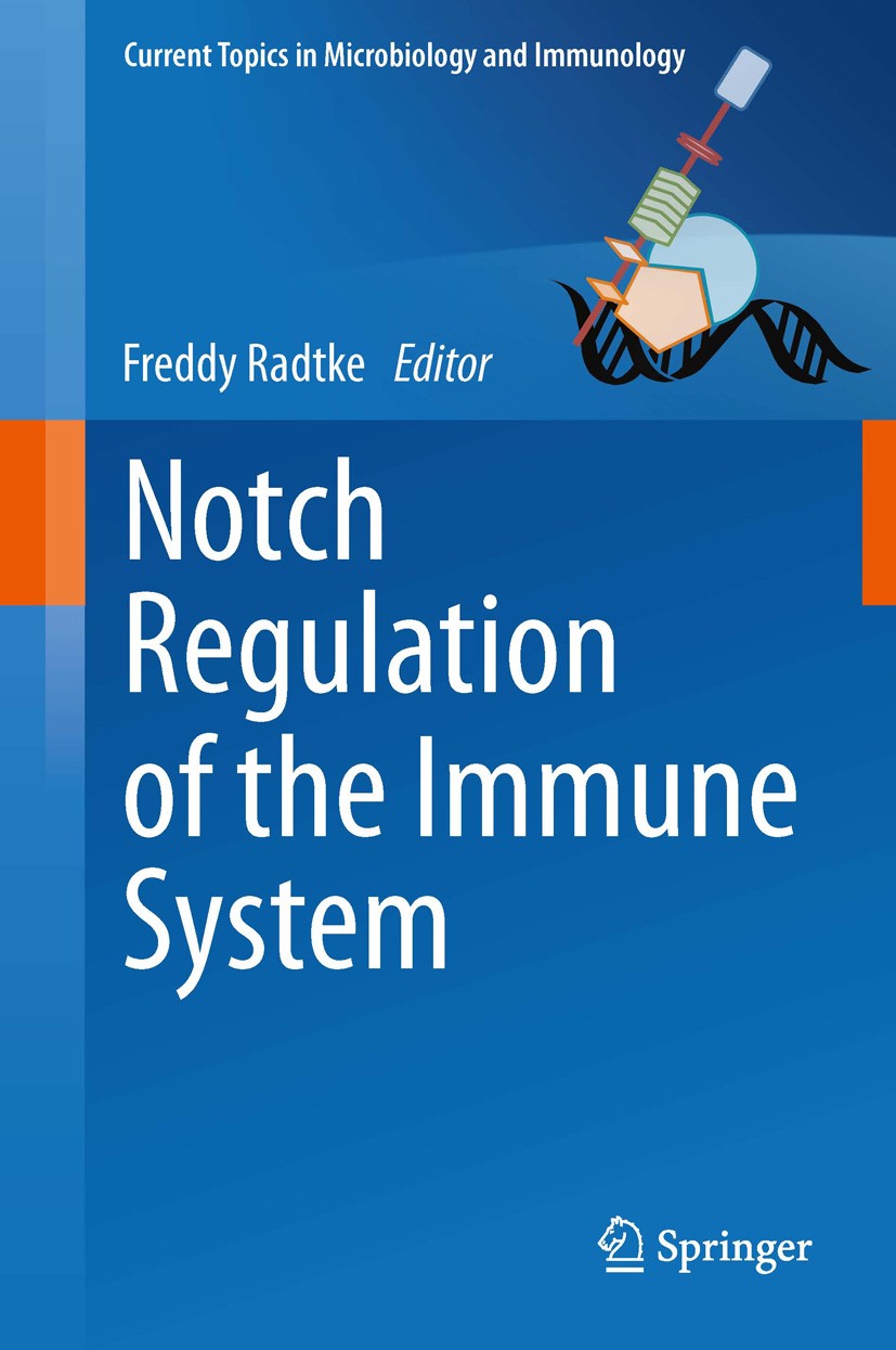 Titlebook: Notch Regulation of the Immune System; Freddy Radtke Book 2012 The Editor(s) (if applicable) and The Author(s), under exclusive license to Titlebook: Notch Regulation of the Immune System; Freddy Radtke Book 2012 The Editor(s) (if applicable) and The Author(s), under exclusive license to