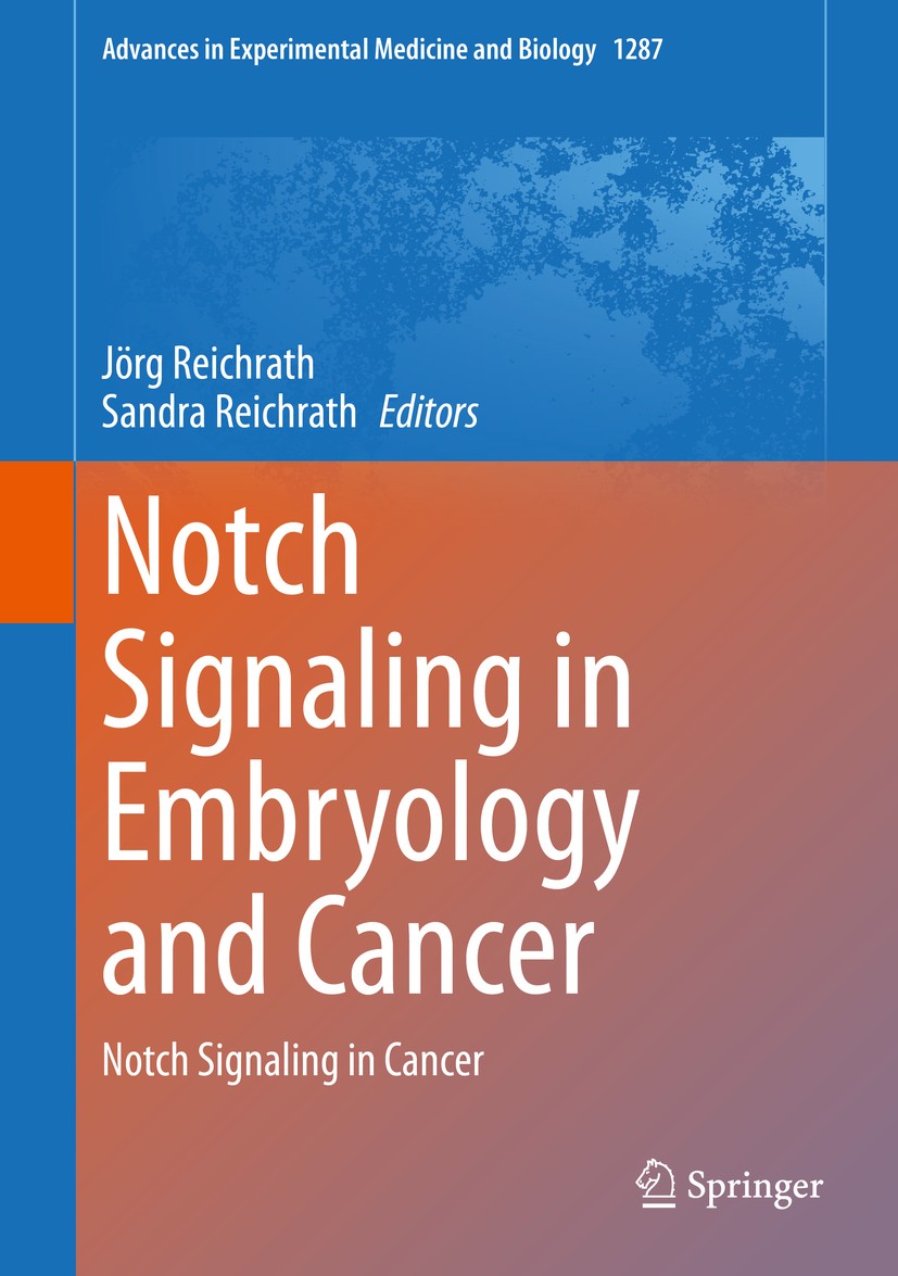 Titlebook: Notch Signaling in Embryology and Cancer; Notch Signaling in C Jörg Reichrath,Sandra Reichrath Book 2021 The Editor(s) (if applicable) and Titlebook: Notch Signaling in Embryology and Cancer; Notch Signaling in C Jörg Reichrath,Sandra Reichrath Book 2021 The Editor(s) (if applicable) and