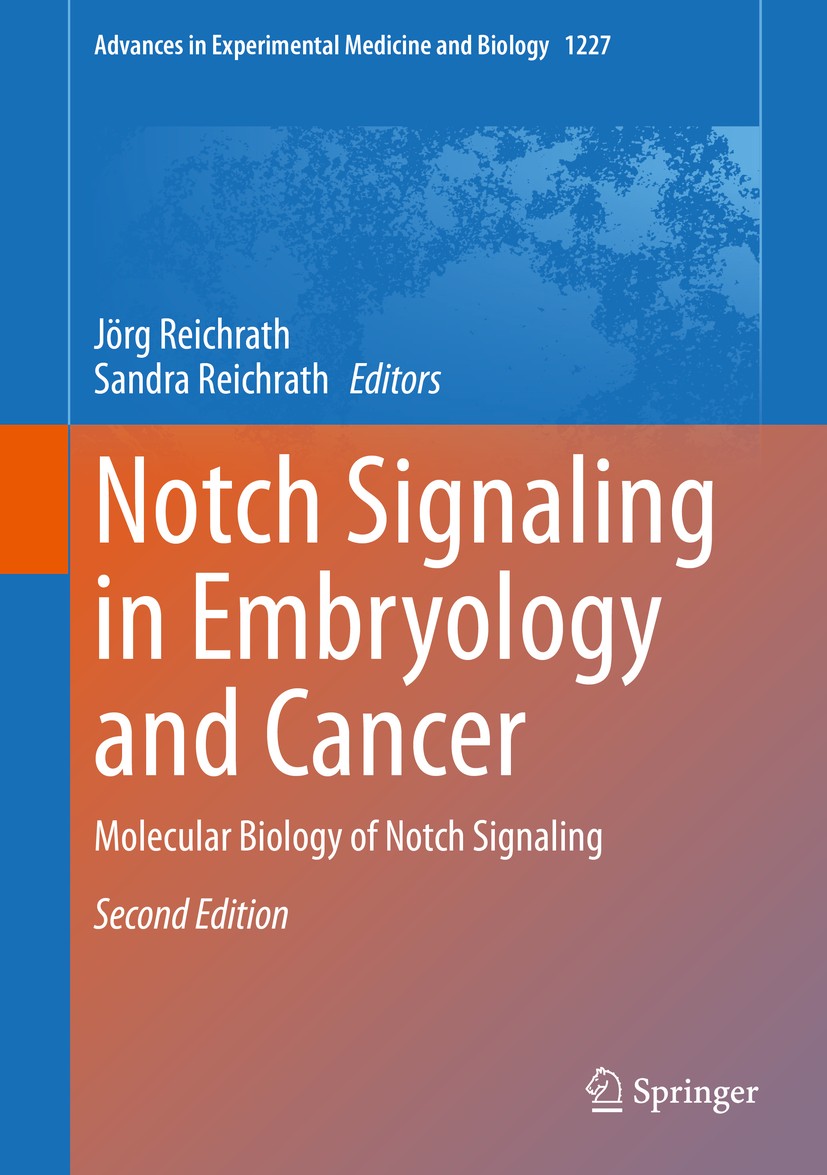 Titlebook: Notch Signaling in Embryology and Cancer; Molecular Biology of Jörg Reichrath,Sandra Reichrath Book 2020Latest edition The Editor(s) (if ap Titlebook: Notch Signaling in Embryology and Cancer; Molecular Biology of Jörg Reichrath,Sandra Reichrath Book 2020Latest edition The Editor(s) (if ap
