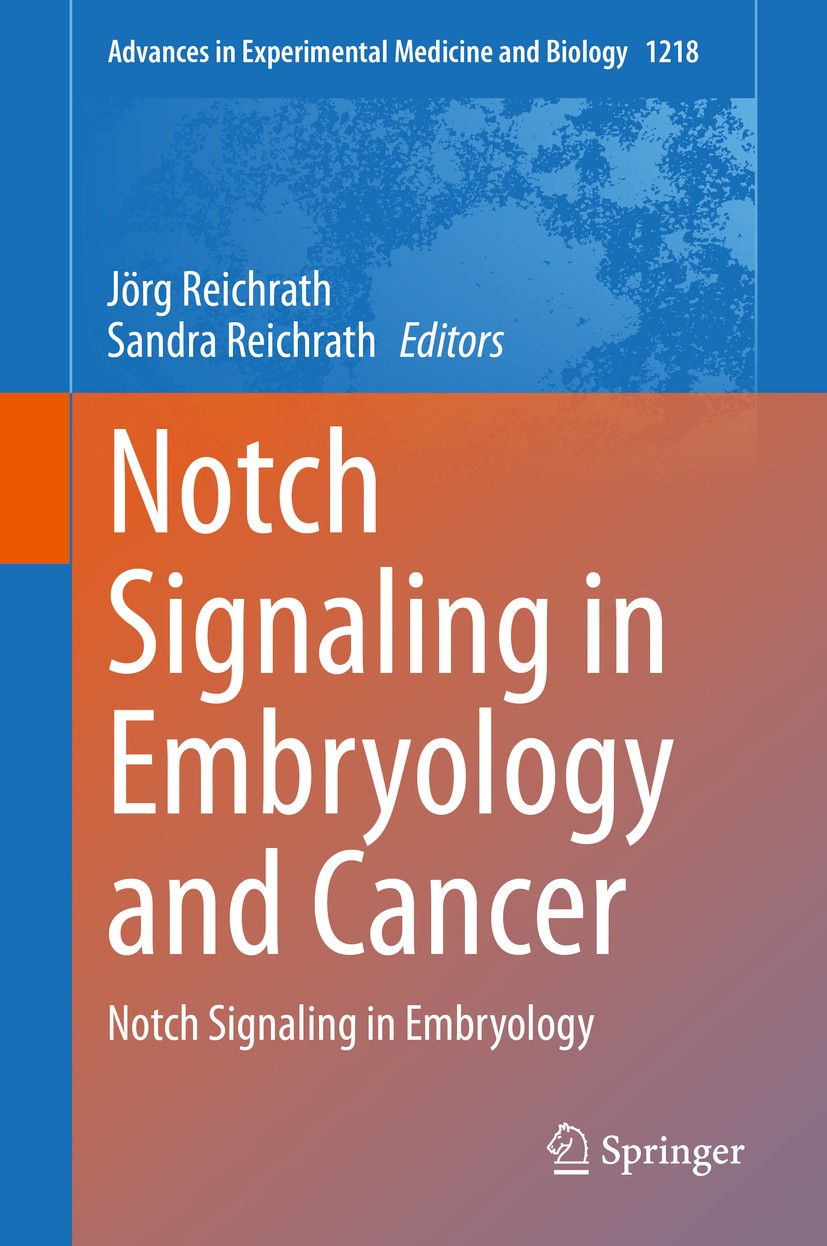 Titlebook: Notch Signaling in Embryology and Cancer; Notch Signaling in E Jörg Reichrath,Sandra Reichrath Book 2020 The Editor(s) (if applicable) and Titlebook: Notch Signaling in Embryology and Cancer; Notch Signaling in E Jörg Reichrath,Sandra Reichrath Book 2020 The Editor(s) (if applicable) and