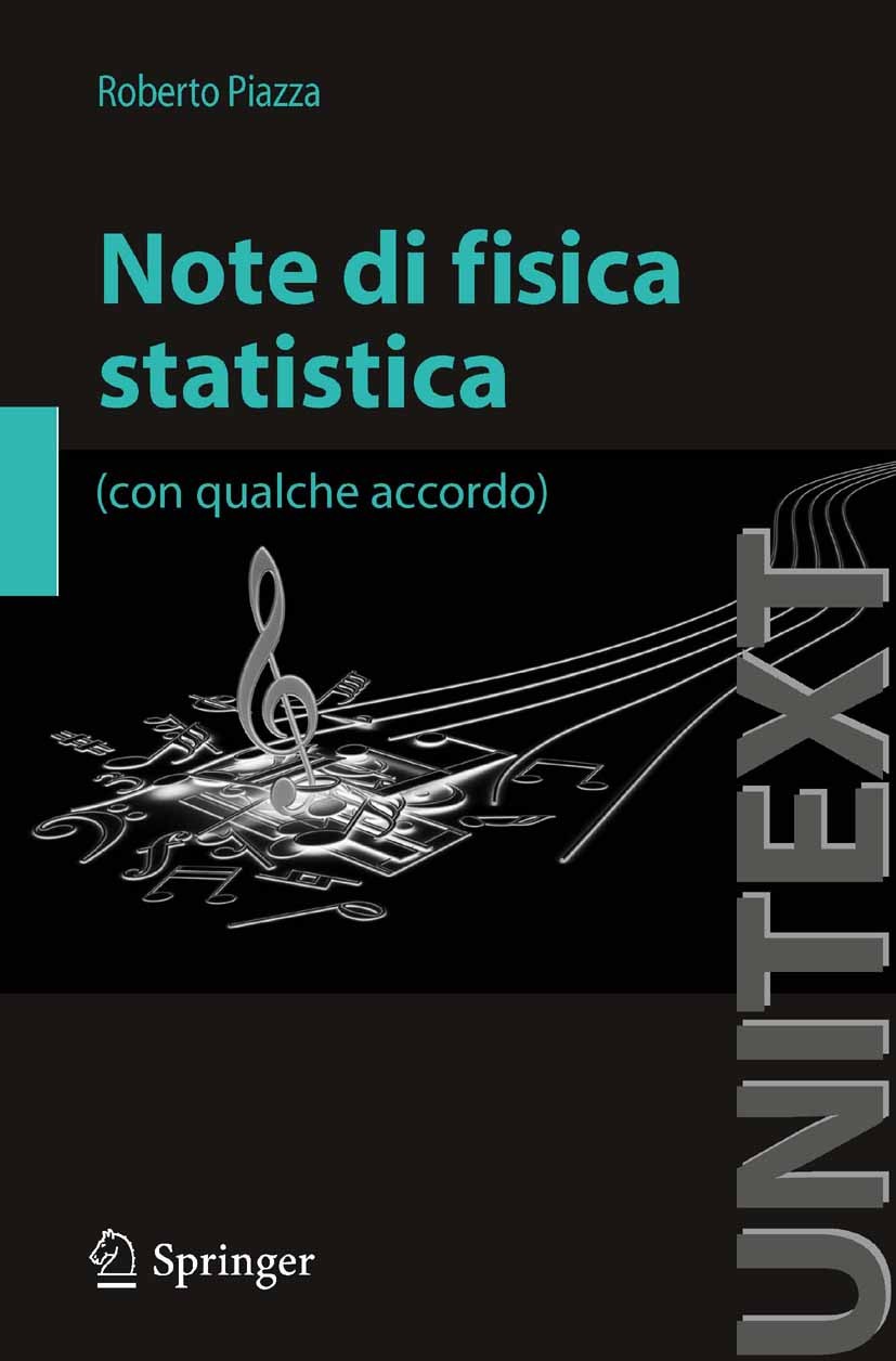 Titlebook: Note di fisica statistica; Roberto Piazza Book 2011 Springer Milan 2011 Fisica della materia.Liquidi, vetri e superfluidi.Meccanica statis Titlebook: Note di fisica statistica; Roberto Piazza Book 2011 Springer Milan 2011 Fisica della materia.Liquidi, vetri e superfluidi.Meccanica statis