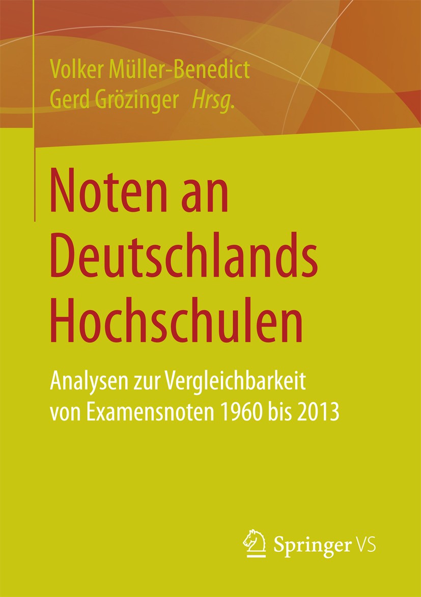 Titlebook: Noten an Deutschlands Hochschulen; Analysen zur Verglei Volker Müller-Benedict,Gerd Grözinger Book 2017 Springer Fachmedien Wiesbaden GmbH Titlebook: Noten an Deutschlands Hochschulen; Analysen zur Verglei Volker Müller-Benedict,Gerd Grözinger Book 2017 Springer Fachmedien Wiesbaden GmbH