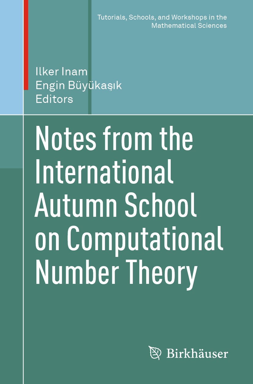 Titlebook: Notes from the International Autumn School on Computational Number Theory; Ilker Inam,Engin Büyükaşık Book 2019 Springer Nature Switzerlan Titlebook: Notes from the International Autumn School on Computational Number Theory; Ilker Inam,Engin Büyükaşık Book 2019 Springer Nature Switzerlan