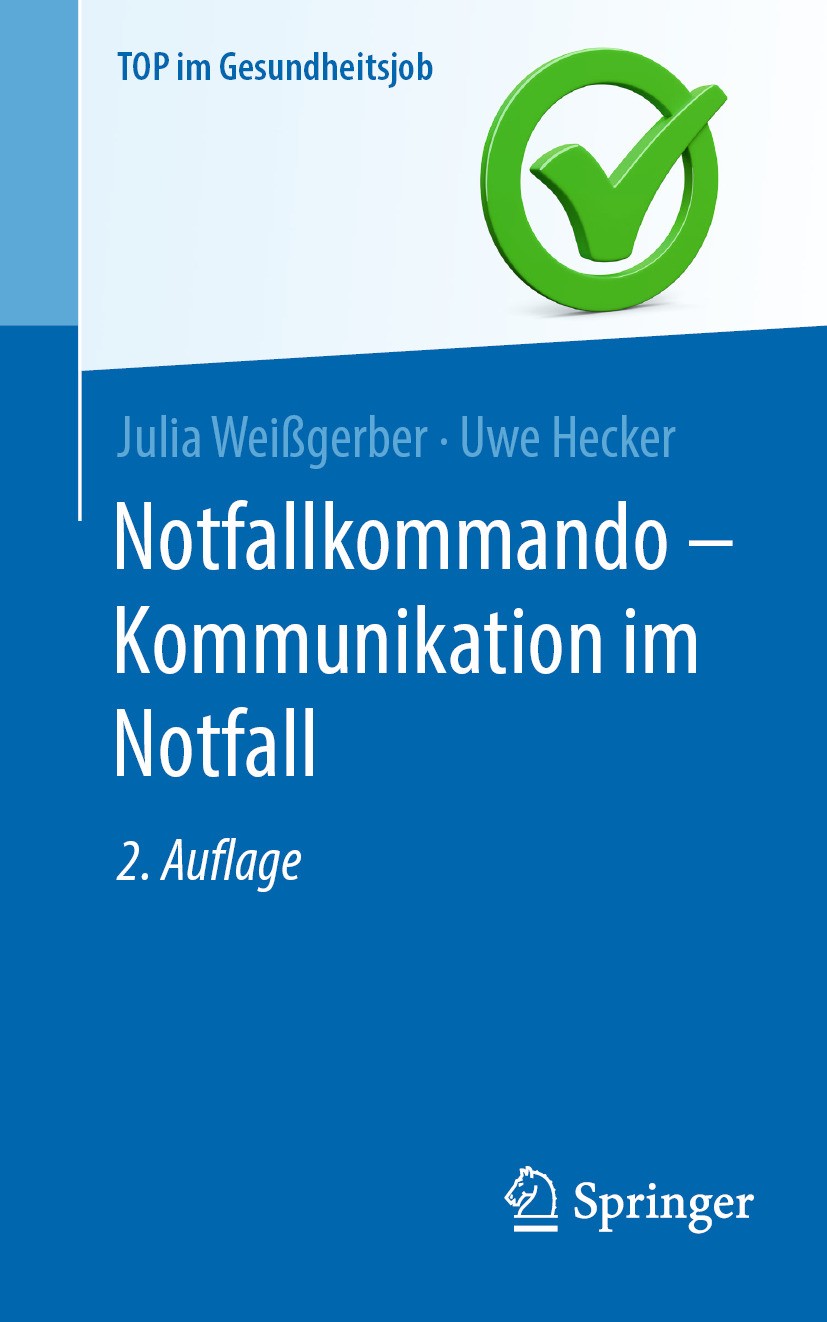 Titlebook: Notfallkommando - Kommunikation im Notfall; Julia Weißgerber,Uwe Hecker Book 2024Latest edition Der/die Herausgeber bzw. der/die Autor(en) Titlebook: Notfallkommando - Kommunikation im Notfall; Julia Weißgerber,Uwe Hecker Book 2024Latest edition Der/die Herausgeber bzw. der/die Autor(en)