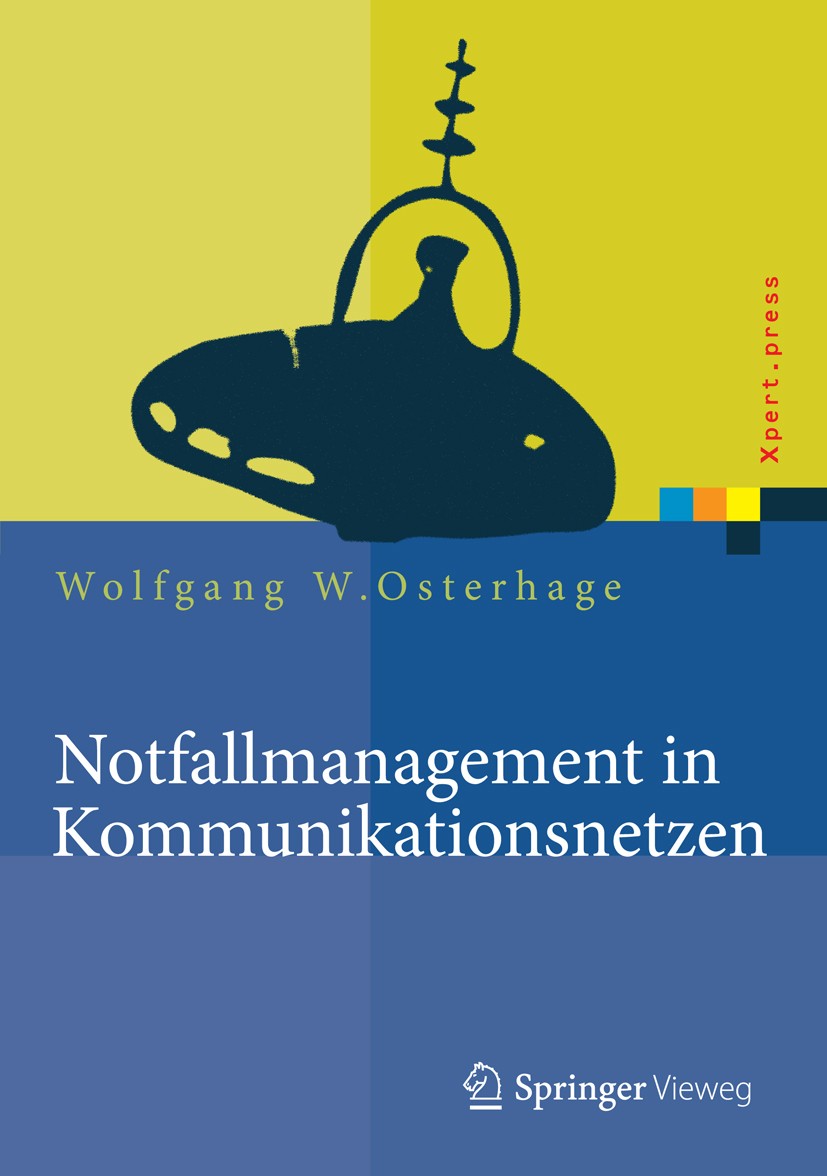 Titlebook: Notfallmanagement in Kommunikationsnetzen; Wolfgang W. Osterhage Book 2016 Springer-Verlag Berlin Heidelberg 2016 BSI 100-4.ISO 22301.IT K Titlebook: Notfallmanagement in Kommunikationsnetzen; Wolfgang W. Osterhage Book 2016 Springer-Verlag Berlin Heidelberg 2016 BSI 100-4.ISO 22301.IT K