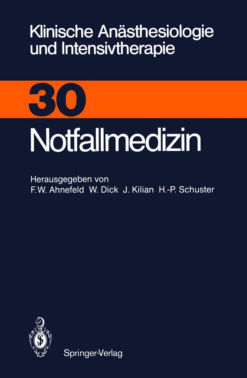Titlebook: Notfallmedizin; F. W. Ahnefeld,W. Dick,K.-H. Altemeyer Book 19861st edition Springer-Verlag Berlin · Heidelberg 1986 Notarzt.Notfall.Notfa Titlebook: Notfallmedizin; F. W. Ahnefeld,W. Dick,K.-H. Altemeyer Book 19861st edition Springer-Verlag Berlin · Heidelberg 1986 Notarzt.Notfall.Notfa