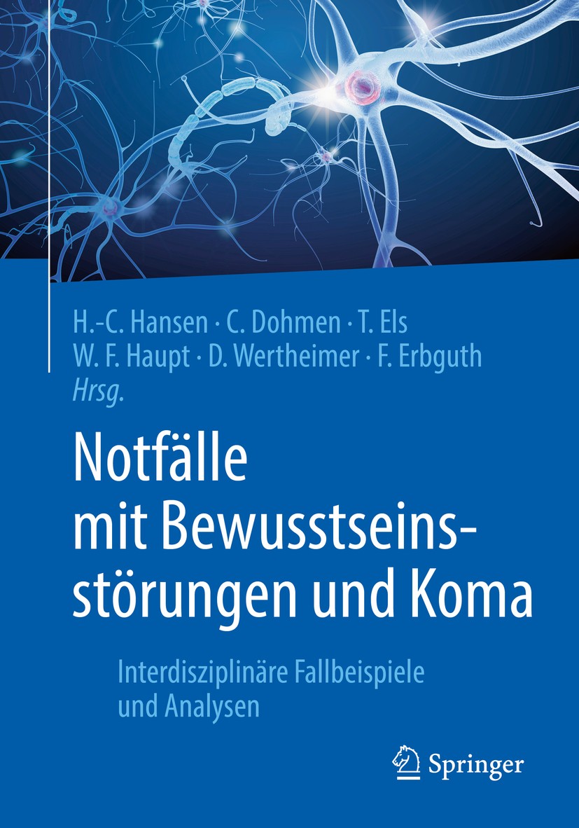 Titlebook: Notfälle mit Bewusstseinsstörungen und Koma; Interdisziplinäre Fa Hans-Christian Hansen,Christian Dohmen,Frank Erbgu Book 2019 Springer-Ver Titlebook: Notfälle mit Bewusstseinsstörungen und Koma; Interdisziplinäre Fa Hans-Christian Hansen,Christian Dohmen,Frank Erbgu Book 2019 Springer-Ver