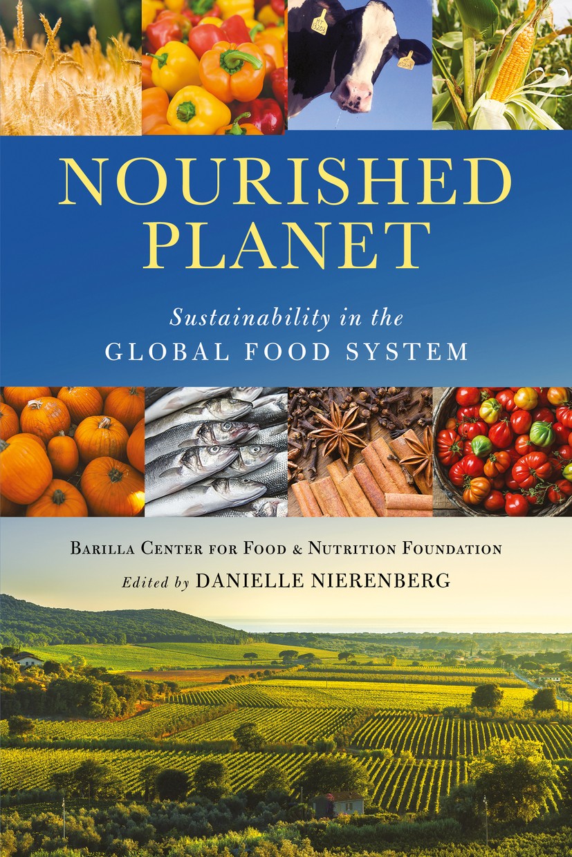 Titlebook: Nourished Planet; Sustainability in th Barilla Center for Food and Nutrition,Danielle Nie Book 2018Latest edition Barilla Center for Food & Titlebook: Nourished Planet; Sustainability in th Barilla Center for Food and Nutrition,Danielle Nie Book 2018Latest edition Barilla Center for Food &