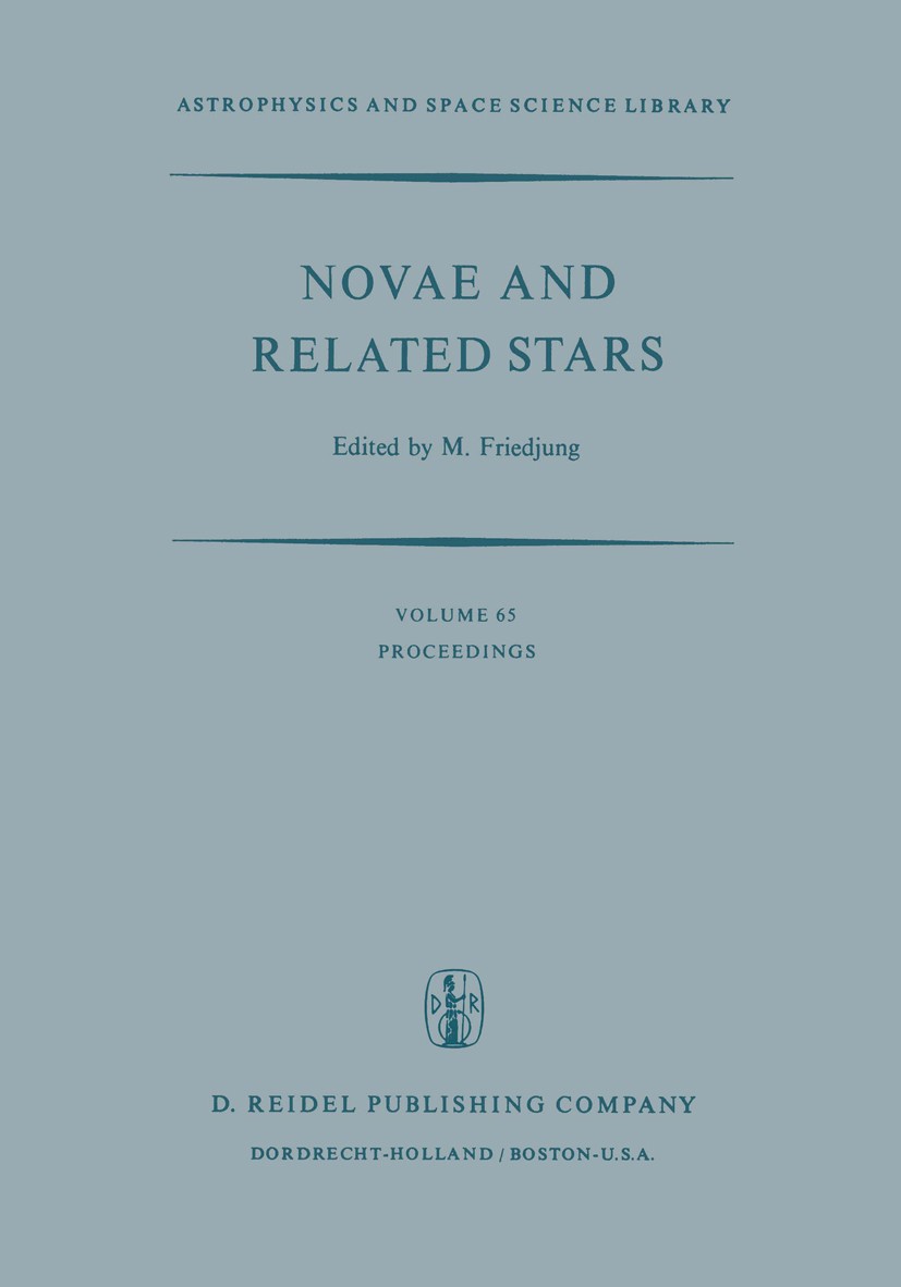 Titlebook: Novae and Related Stars; Proceedings of an In M. Friedjung Conference proceedings 1977 D. Reidel Publishing Company, Dordrecht, Holland 197 Titlebook: Novae and Related Stars; Proceedings of an In M. Friedjung Conference proceedings 1977 D. Reidel Publishing Company, Dordrecht, Holland 197