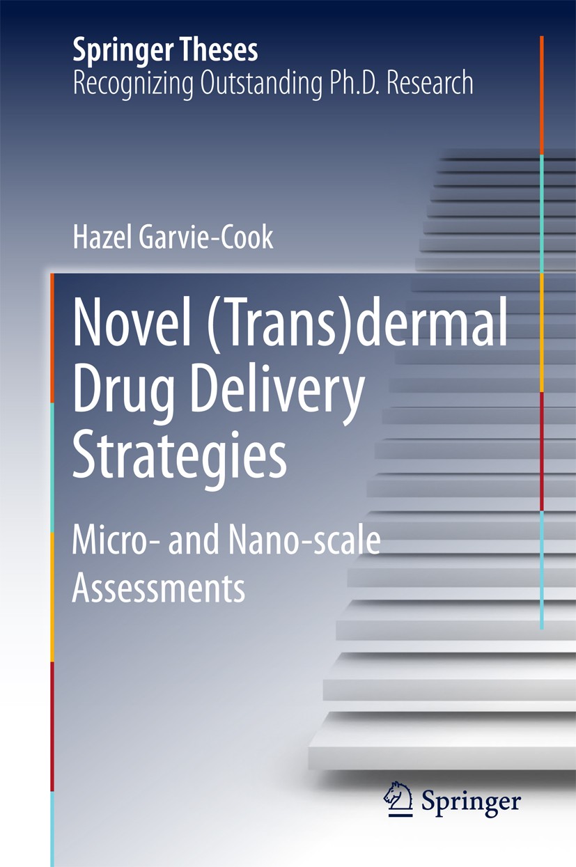 Titlebook: Novel (Trans)dermal Drug Delivery Strategies; Micro- and Nano-scal Hazel Garvie-Cook Book 2016 Springer International Publishing Switzerlan Titlebook: Novel (Trans)dermal Drug Delivery Strategies; Micro- and Nano-scal Hazel Garvie-Cook Book 2016 Springer International Publishing Switzerlan