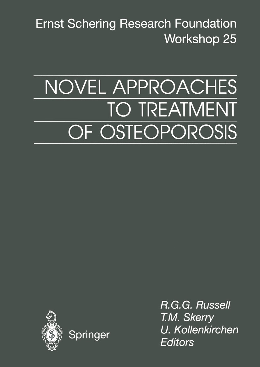 Titlebook: Novel Approaches to Treatment of Osteoporosis; R. Graham G. Russell,Timothy M. Skerry,Uwe Kollenk Conference proceedings 1998 Springer-Ver Titlebook: Novel Approaches to Treatment of Osteoporosis; R. Graham G. Russell,Timothy M. Skerry,Uwe Kollenk Conference proceedings 1998 Springer-Ver