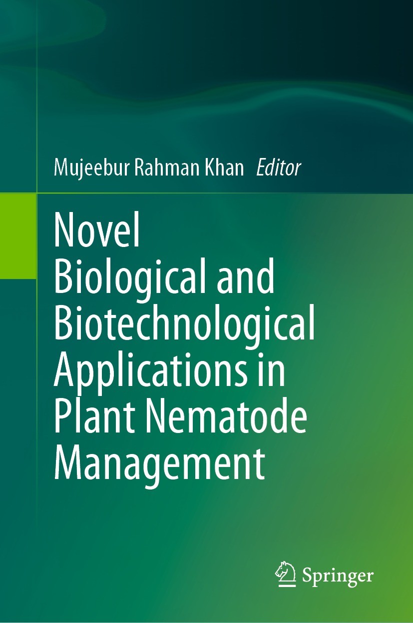 Titlebook: Novel Biological and Biotechnological Applications in Plant Nematode Management; Mujeebur Rahman Khan Book 2023 The Editor(s) (if applicab Titlebook: Novel Biological and Biotechnological Applications in Plant Nematode Management; Mujeebur Rahman Khan Book 2023 The Editor(s) (if applicab