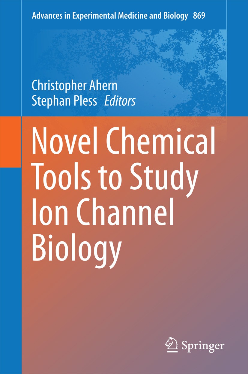 Titlebook: Novel Chemical Tools to Study Ion Channel Biology; Christopher Ahern,Stephan Pless Book 2015 The Editor(s) (if applicable) and The Author( Titlebook: Novel Chemical Tools to Study Ion Channel Biology; Christopher Ahern,Stephan Pless Book 2015 The Editor(s) (if applicable) and The Author(
