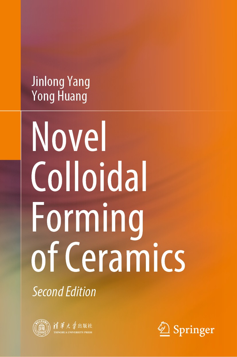 Titlebook: Novel Colloidal Forming of Ceramics; Jinlong Yang,Yong Huang Book 2020Latest edition Tsinghua University Press 2020 Colloidal Forming of C Titlebook: Novel Colloidal Forming of Ceramics; Jinlong Yang,Yong Huang Book 2020Latest edition Tsinghua University Press 2020 Colloidal Forming of C