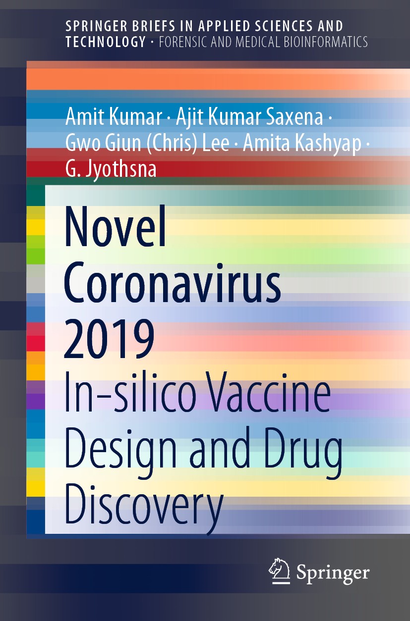 Titlebook: Novel Coronavirus 2019; In-silico Vaccine De Amit Kumar,Ajit Kumar Saxena,G. Jyothsna Book 2020 The Author(s), under exclusive licence to S Titlebook: Novel Coronavirus 2019; In-silico Vaccine De Amit Kumar,Ajit Kumar Saxena,G. Jyothsna Book 2020 The Author(s), under exclusive licence to S