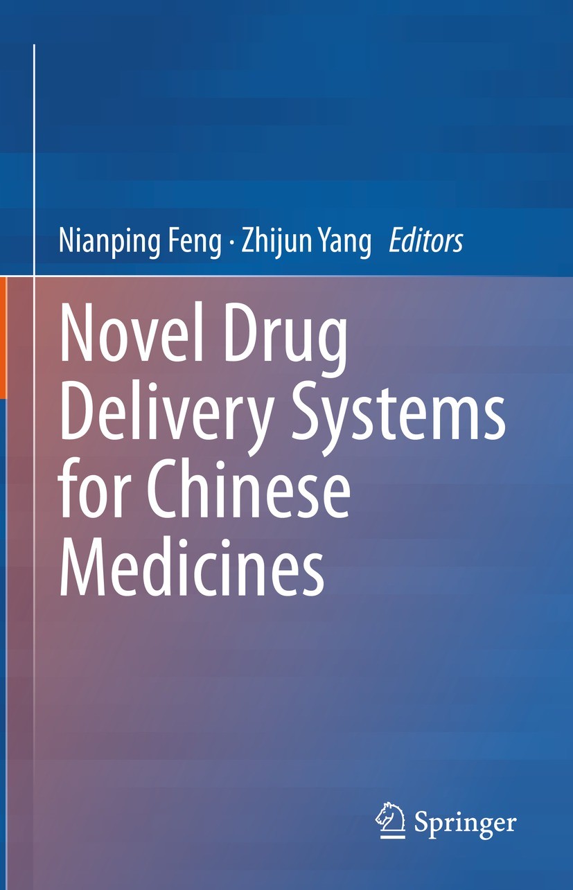 Titlebook: Novel Drug Delivery Systems for Chinese Medicines; Nianping Feng,Zhijun Yang Book 2021 The Editor(s) (if applicable) and The Author(s), un Titlebook: Novel Drug Delivery Systems for Chinese Medicines; Nianping Feng,Zhijun Yang Book 2021 The Editor(s) (if applicable) and The Author(s), un