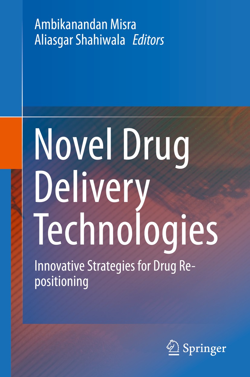 Titlebook: Novel Drug Delivery Technologies; Innovative Strategie Ambikanandan Misra,Aliasgar Shahiwala Book 2019 Springer Nature Singapore Pte Ltd. 2 Titlebook: Novel Drug Delivery Technologies; Innovative Strategie Ambikanandan Misra,Aliasgar Shahiwala Book 2019 Springer Nature Singapore Pte Ltd. 2