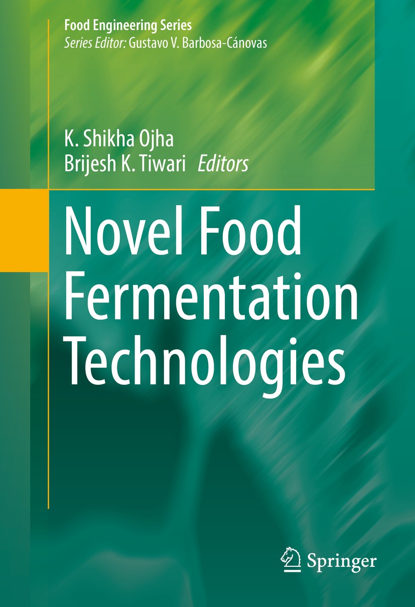 Titlebook: Novel Food Fermentation Technologies; K. Shikha Ojha,Brijesh K. Tiwari Book 2016 Springer International Publishing Switzerland 2016 Bioact Titlebook: Novel Food Fermentation Technologies; K. Shikha Ojha,Brijesh K. Tiwari Book 2016 Springer International Publishing Switzerland 2016 Bioact