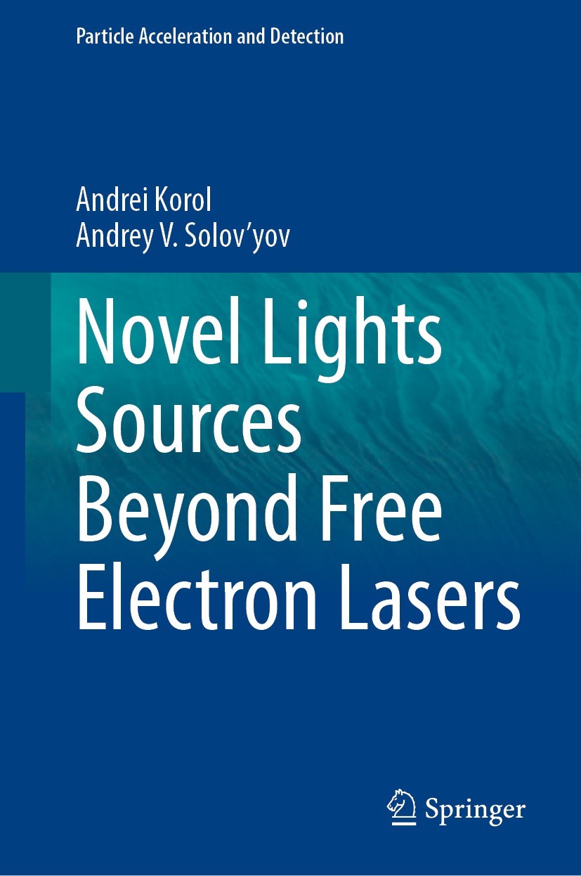 Titlebook: Novel Lights Sources Beyond Free Electron Lasers; Andrei Korol,Andrey V. Solov‘yov Book 2022 Springer Nature Switzerland AG 2022 Gamma-ray Titlebook: Novel Lights Sources Beyond Free Electron Lasers; Andrei Korol,Andrey V. Solov‘yov Book 2022 Springer Nature Switzerland AG 2022 Gamma-ray