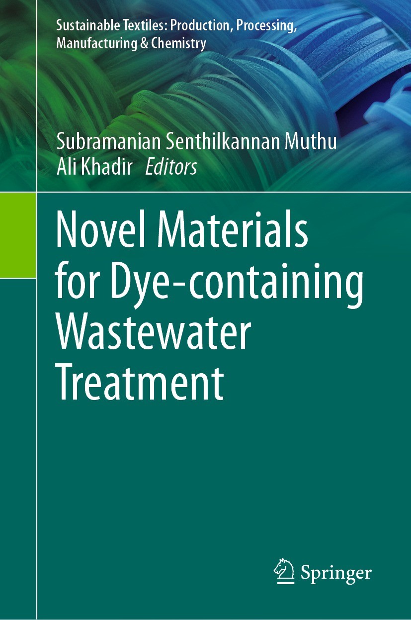 Titlebook: Novel Materials for Dye-containing Wastewater Treatment; Subramanian Senthilkannan Muthu,Ali Khadir Book 2021 The Editor(s) (if applicable Titlebook: Novel Materials for Dye-containing Wastewater Treatment; Subramanian Senthilkannan Muthu,Ali Khadir Book 2021 The Editor(s) (if applicable
