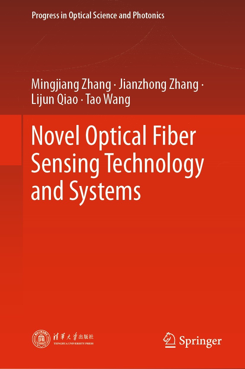 Titlebook: Novel Optical Fiber Sensing Technology and Systems; Mingjiang Zhang,Jianzhong Zhang,Tao Wang Book 2024 Tsinghua University Press 2024 Chao Titlebook: Novel Optical Fiber Sensing Technology and Systems; Mingjiang Zhang,Jianzhong Zhang,Tao Wang Book 2024 Tsinghua University Press 2024 Chao