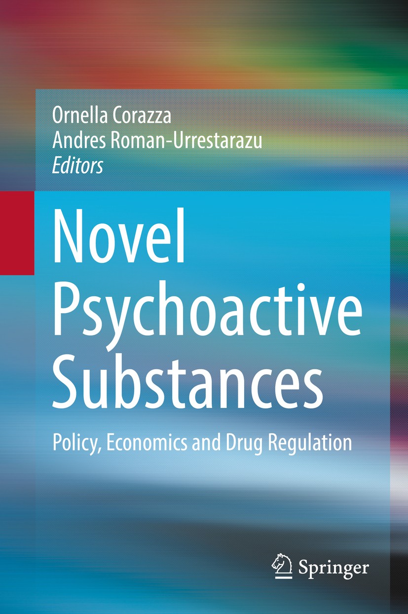 Titlebook: Novel Psychoactive Substances; Policy, Economics an Ornella Corazza,Andres Roman-Urrestarazu Book 2017 Springer International Publishing AG Titlebook: Novel Psychoactive Substances; Policy, Economics an Ornella Corazza,Andres Roman-Urrestarazu Book 2017 Springer International Publishing AG