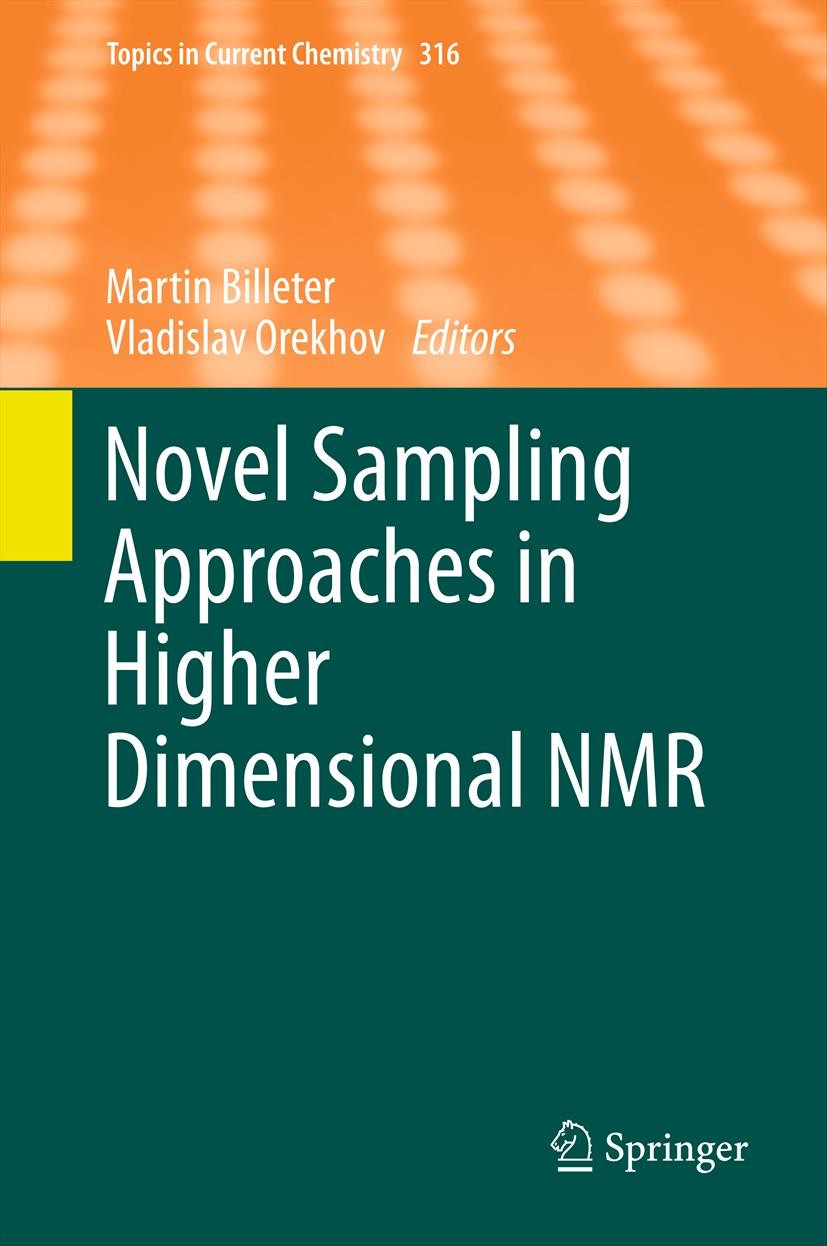 Titlebook: Novel Sampling Approaches in Higher Dimensional NMR; Martin Billeter,Vladislav Orekhov Book 2012 Springer-Verlag Berlin Heidelberg 2012 Au Titlebook: Novel Sampling Approaches in Higher Dimensional NMR; Martin Billeter,Vladislav Orekhov Book 2012 Springer-Verlag Berlin Heidelberg 2012 Au