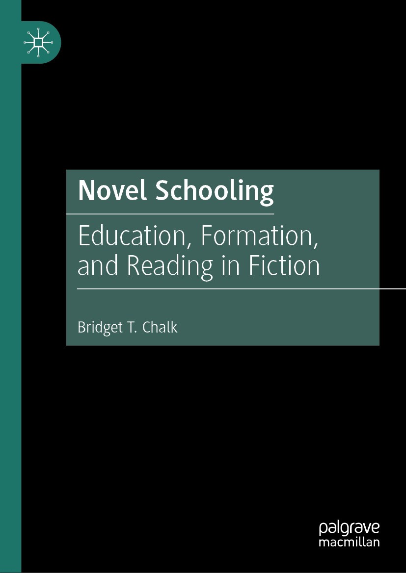 Titlebook: Novel Schooling; Education, Formation Bridget T. Chalk Book 2024 The Editor(s) (if applicable) and The Author(s), under exclusive license t Titlebook: Novel Schooling; Education, Formation Bridget T. Chalk Book 2024 The Editor(s) (if applicable) and The Author(s), under exclusive license t