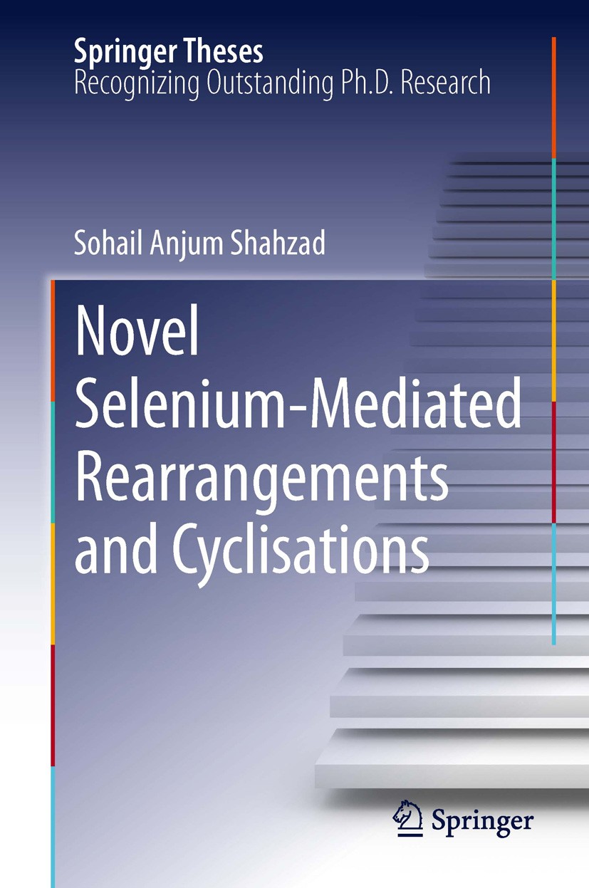 Titlebook: Novel Selenium-Mediated Rearrangements and Cyclisations; Sohail Anjum Shahzad Book 2013 Springer-Verlag Berlin Heidelberg 2013 Benzoflueor Titlebook: Novel Selenium-Mediated Rearrangements and Cyclisations; Sohail Anjum Shahzad Book 2013 Springer-Verlag Berlin Heidelberg 2013 Benzoflueor