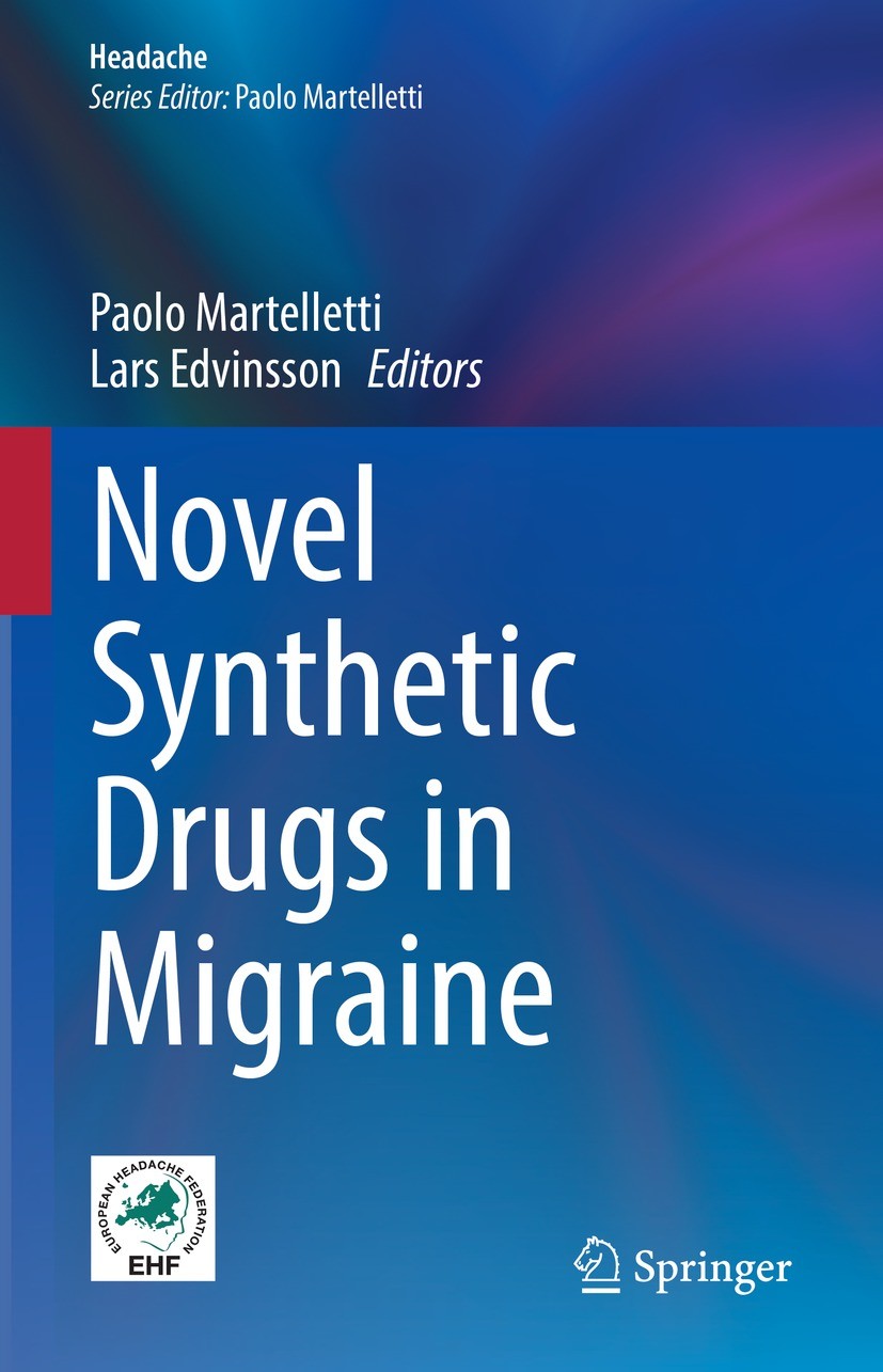 Titlebook: Novel Synthetic Drugs in Migraine; Paolo Martelletti,Lars Edvinsson Book 2022 The Editor(s) (if applicable) and The Author(s), under exclu Titlebook: Novel Synthetic Drugs in Migraine; Paolo Martelletti,Lars Edvinsson Book 2022 The Editor(s) (if applicable) and The Author(s), under exclu