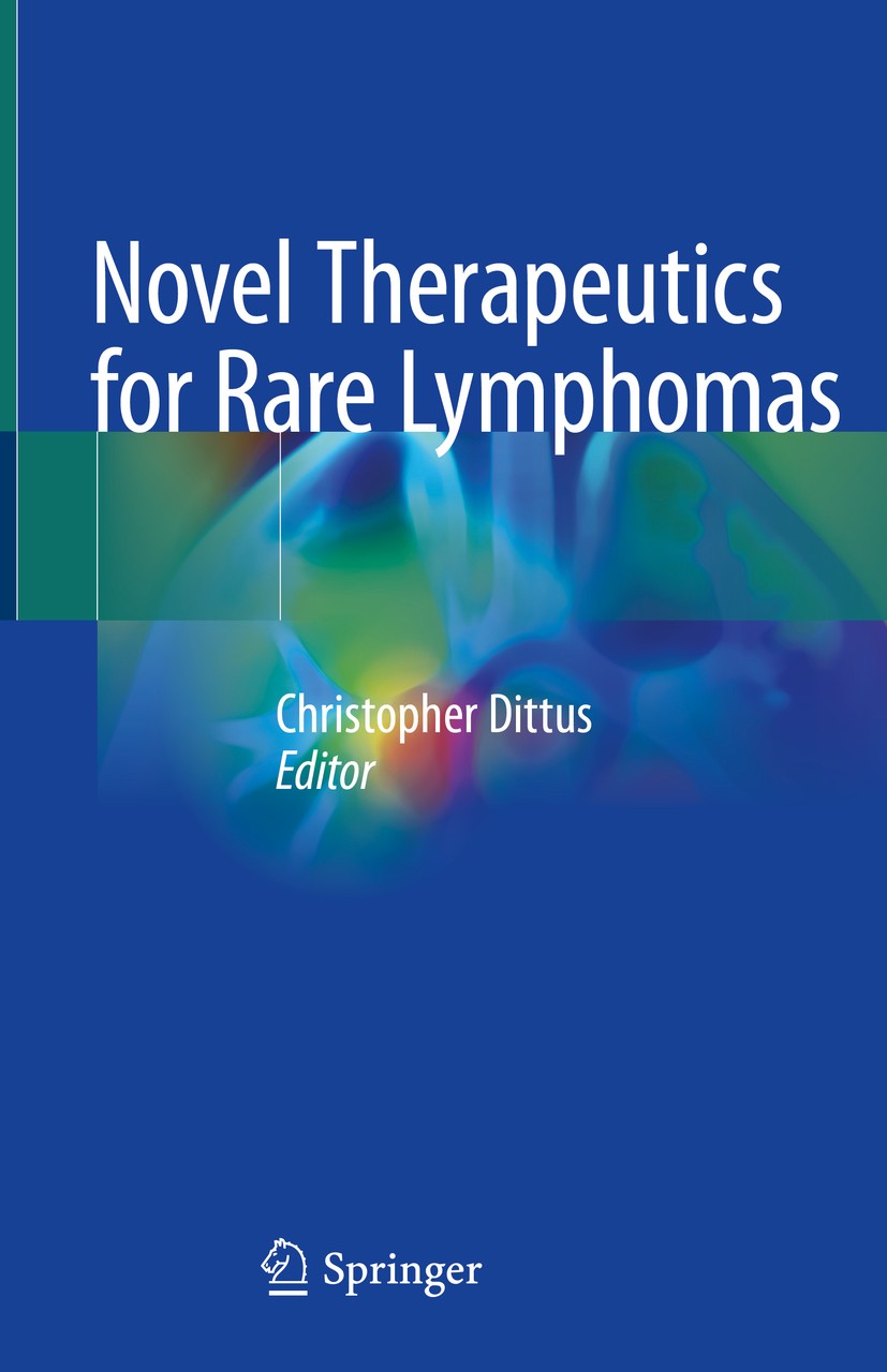 Titlebook: Novel Therapeutics for Rare Lymphomas; Christopher Dittus Book 2020 Springer Nature Switzerland AG 2020 lymphoma.novel therapeutics for ra Titlebook: Novel Therapeutics for Rare Lymphomas; Christopher Dittus Book 2020 Springer Nature Switzerland AG 2020 lymphoma.novel therapeutics for ra