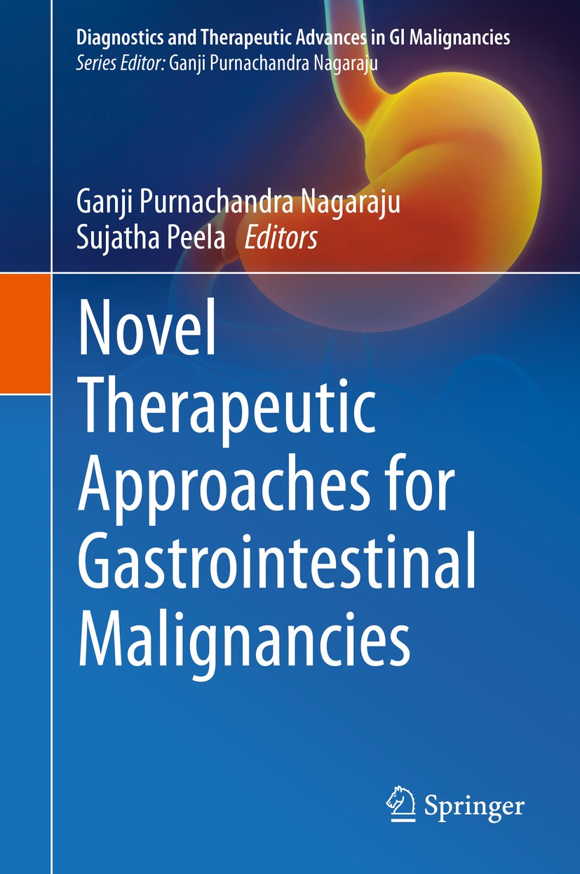 Titlebook: Novel therapeutic approaches for gastrointestinal malignancies; Ganji Purnachandra Nagaraju,Sujatha Peela Book 2020 The Editor(s) (if appl Titlebook: Novel therapeutic approaches for gastrointestinal malignancies; Ganji Purnachandra Nagaraju,Sujatha Peela Book 2020 The Editor(s) (if appl