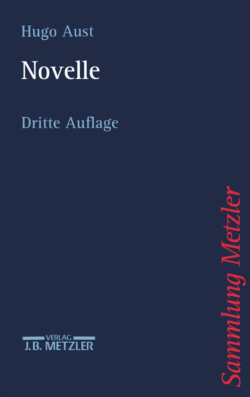 Titlebook: Novelle; Hugo Aust Book 19993rd edition Springer-Verlag Berlin Heidelberg 1999 19. Jahrhundert.20. Jahrhundert.Geschichte.Literatur.Litera Titlebook: Novelle; Hugo Aust Book 19993rd edition Springer-Verlag Berlin Heidelberg 1999 19. Jahrhundert.20. Jahrhundert.Geschichte.Literatur.Litera