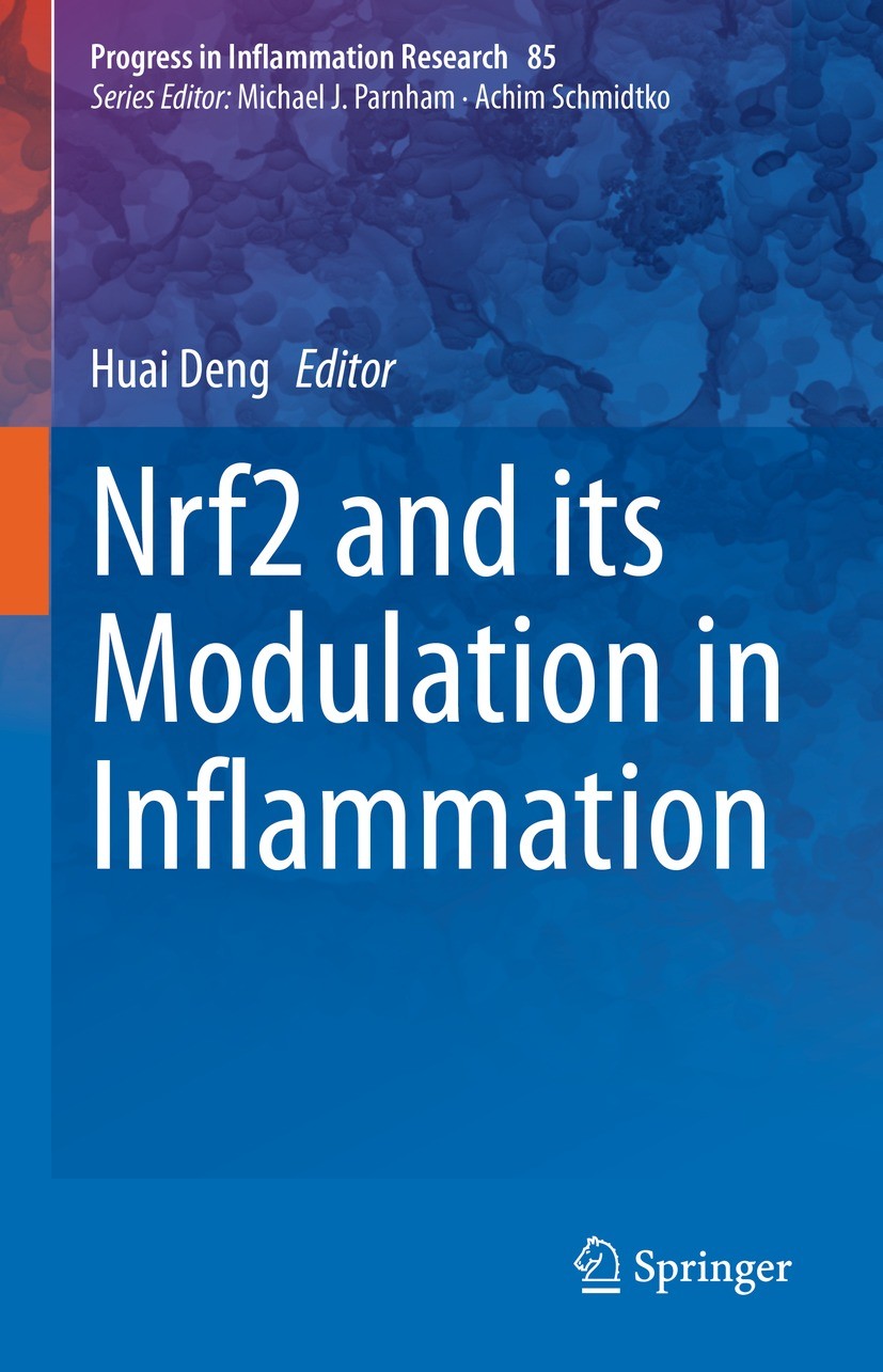 Titlebook: Nrf2 and its Modulation in Inflammation; Huai Deng Book 2020 Springer Nature Switzerland AG 2020 chronic inflammation.inflammatory mediato Titlebook: Nrf2 and its Modulation in Inflammation; Huai Deng Book 2020 Springer Nature Switzerland AG 2020 chronic inflammation.inflammatory mediato