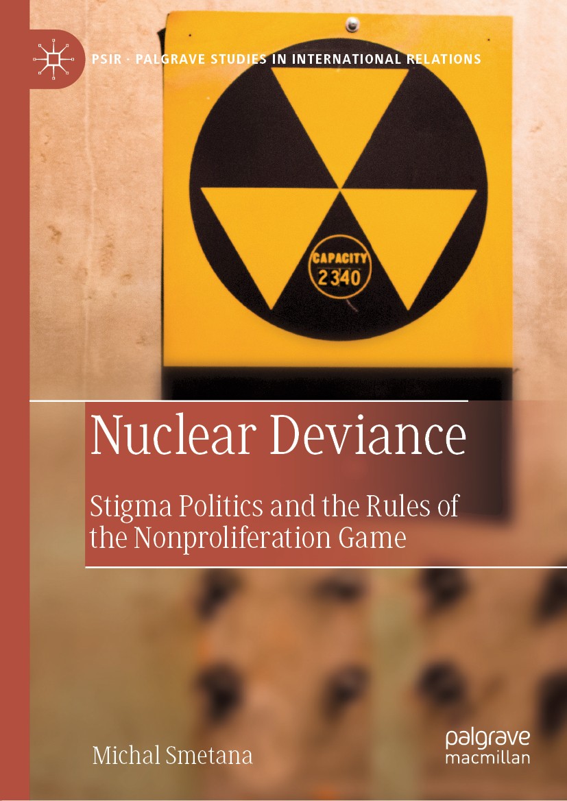 Titlebook: Nuclear Deviance; Stigma Politics and Michal Smetana Book 2020 The Editor(s) (if applicable) and The Author(s), under exclusive license to Titlebook: Nuclear Deviance; Stigma Politics and Michal Smetana Book 2020 The Editor(s) (if applicable) and The Author(s), under exclusive license to