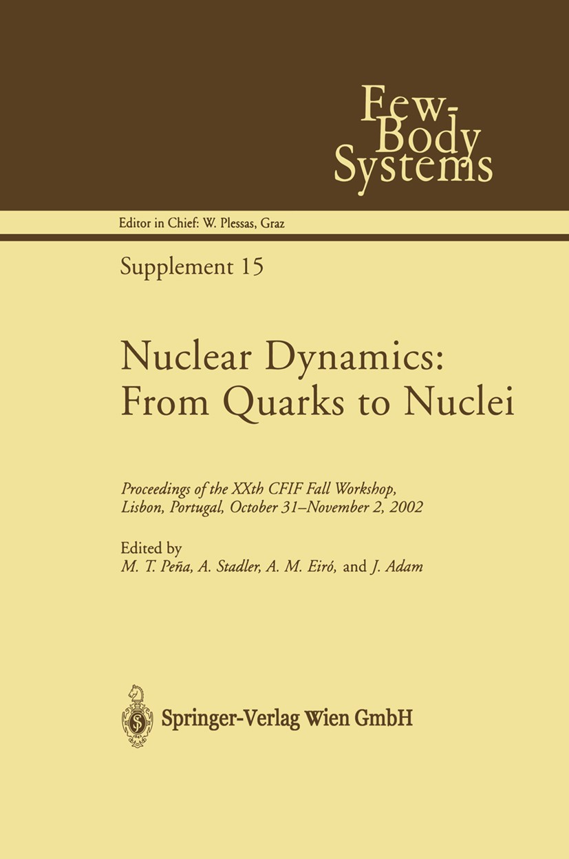 Titlebook: Nuclear Dynamics: From Quarks to Nuclei; Proceedings of the X M. Teresa Peña,Alfred Stadler,Jiří Adam Conference proceedings 2003 Springer- Titlebook: Nuclear Dynamics: From Quarks to Nuclei; Proceedings of the X M. Teresa Peña,Alfred Stadler,Jiří Adam Conference proceedings 2003 Springer-